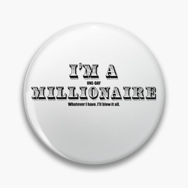 Item preview, One-day millionaire quote designed and sold by Rlyehinmate.