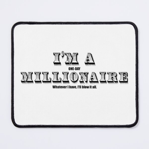 Item preview, One-day millionaire quote designed and sold by Rlyehinmate.