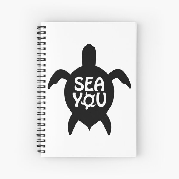 SEA YOU TURTLE Spiral Notebook