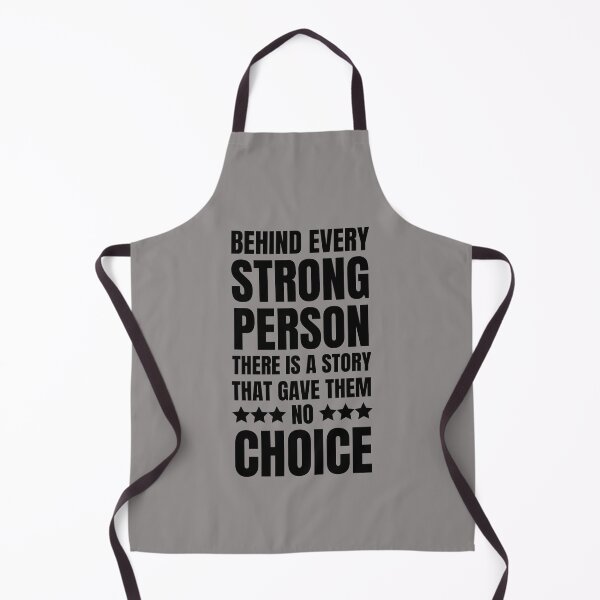 Item preview, behind every strong person there is a story that gave them no choice, Funny Graphic designed and sold by artprintschabab.