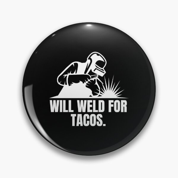 Item preview, Will Weld for Tacos - Funny Welding Lover Taco Obsession designed and sold by MouDantArts.