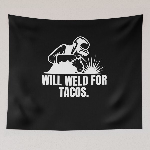 Item preview, Will Weld for Tacos - Funny Welding Lover Taco Obsession designed and sold by MouDantArts.
