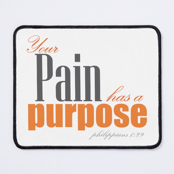 Item preview, your pain has a purpose designed and sold by Mskathrynne.
