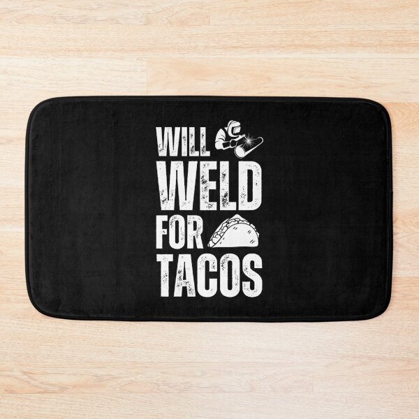 Item preview, Funny Tacos Lover Welding humor - Will Weld for Tacos  designed and sold by MouDantArts.
