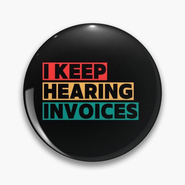 Item preview, I Keep Hearing Invoices, accountant  designed and sold by manandi1.