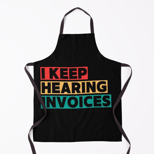 Item preview, I Keep Hearing Invoices, accountant designed and sold by manandi1.