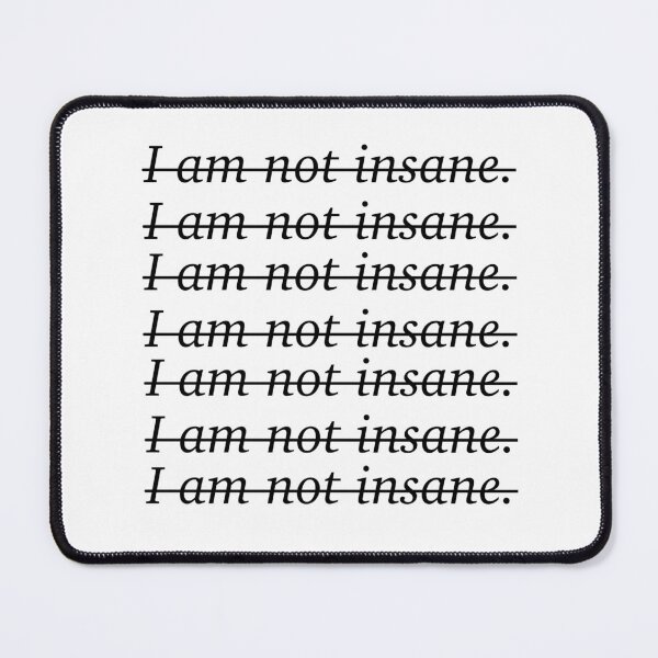 Item preview, I Am Not Insane Text Shatter Me Series designed and sold by AveryBMS.