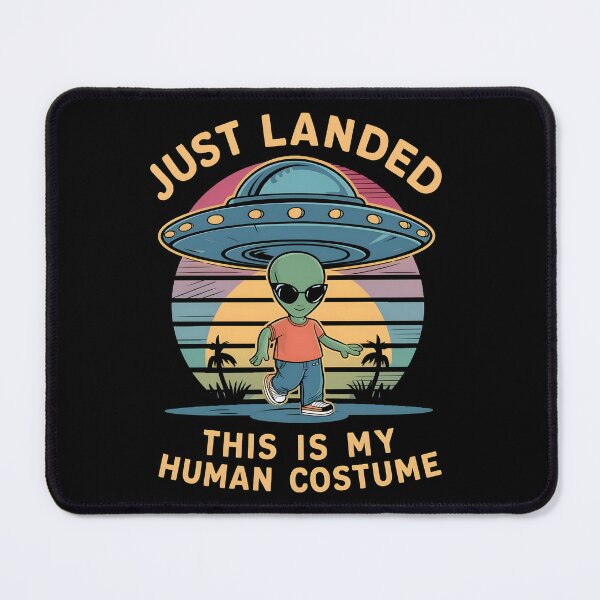 Item preview, Just Landed, This Is My Human Costume designed and sold by PlanetMarker.