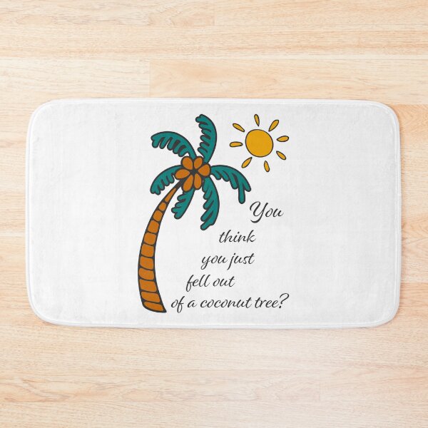 Item preview, You think you just fell out of a coconut tree? designed and sold by NataliaVVV.