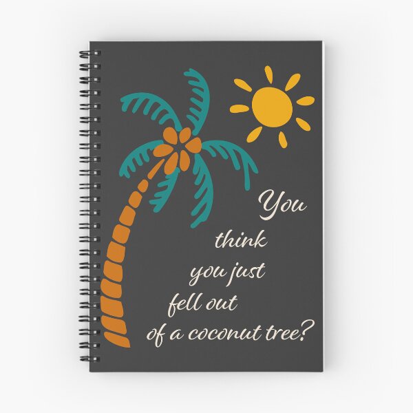 Item preview, You think you just fell out of a coconut tree? designed and sold by NataliaVVV.