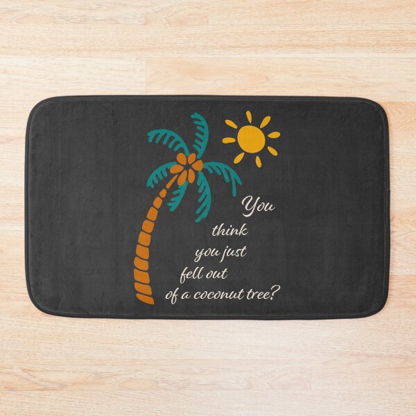 Item preview, You think you just fell out of a coconut tree? designed and sold by NataliaVVV.