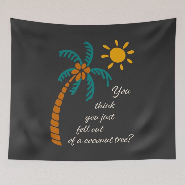 Item preview, You think you just fell out of a coconut tree? designed and sold by NataliaVVV.