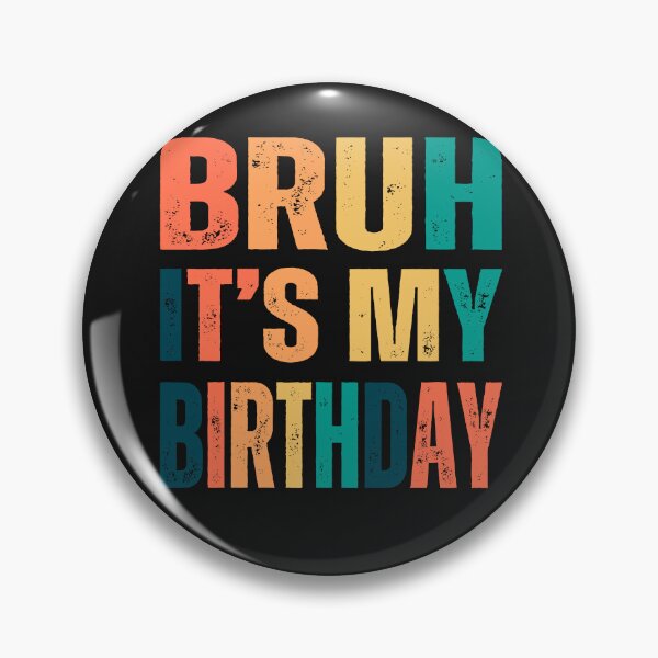 Item preview, Bruh it's my birthday celebration party  designed and sold by erozzz.
