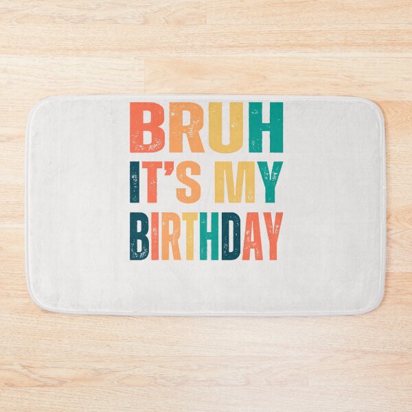 Item preview, Bruh it's my birthday celebration party  designed and sold by erozzz.