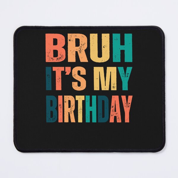 Item preview, Bruh it's my birthday celebration party designed and sold by erozzz.