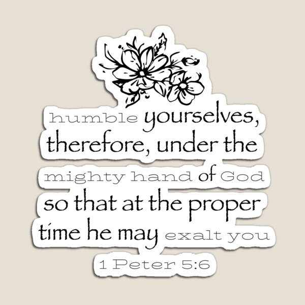 Item preview, Humble yourselves, therefore, under the mighty hand of God 1 Peter 5:6 designed and sold by Alida Designs.