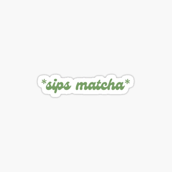 Item preview, Sips matcha sticker designed and sold by Nanadesignx.