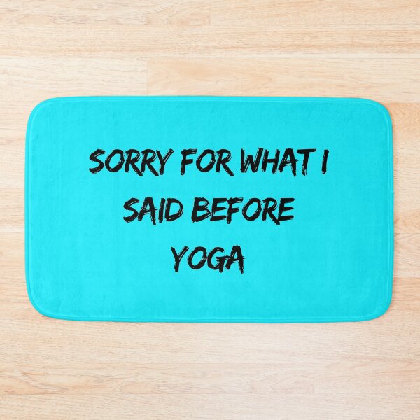 Item preview, Sorry for what I said before yoga designed and sold by Digital-Thought.