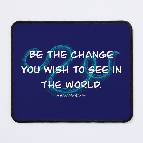 Item preview, Be the change you wish to see, turquoise, quote designed and sold by shamrock-illus.