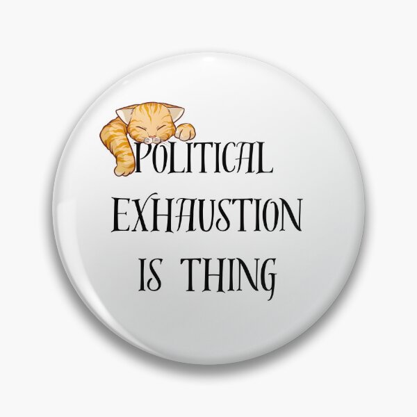Item preview, Political exhaustion designed and sold by Exhaustedamericans.