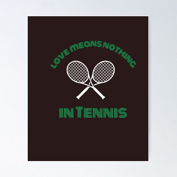 Item preview, Love means nothing in tennis  designed and sold by Delights200.