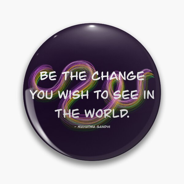 Item preview, Be the change you wish to see, colorful, quote designed and sold by shamrock-illus.