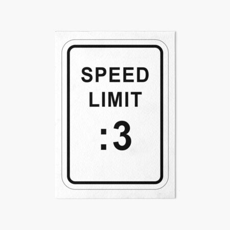Speed Limit :3 parody street sign