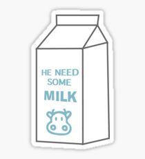 he need some MILK Sticker