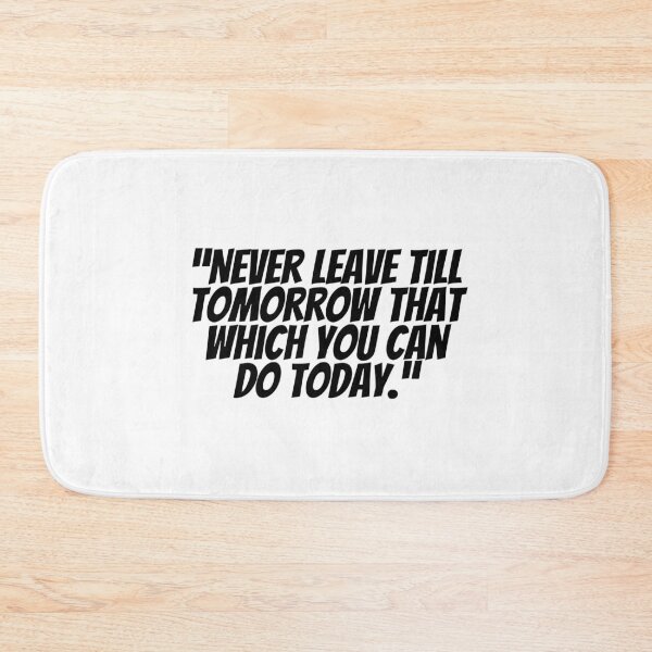 Item preview, Never Leave Till Tomorrow That Which You Can Do Today.  designed and sold by CharmStudio.
