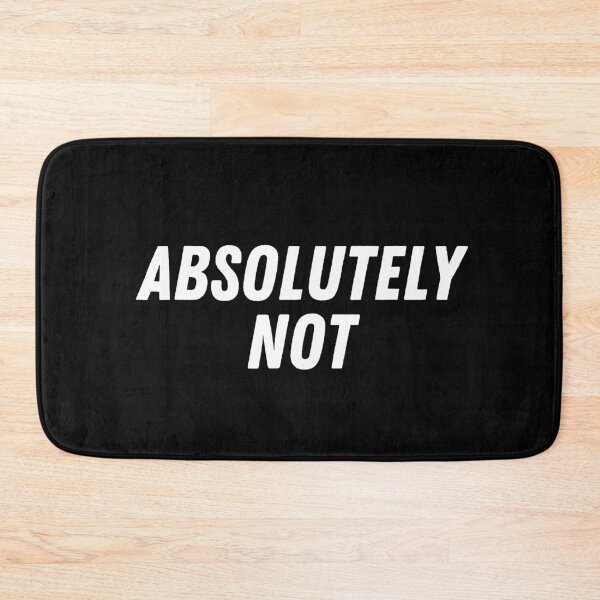 Item preview, Absolutely Not designed and sold by RedPumpFlash.