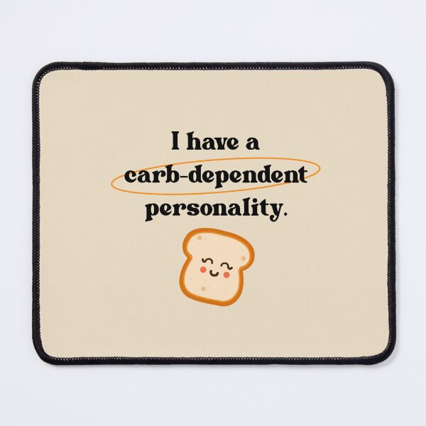 Item preview, I have a carb-dependent personality. designed and sold by Noobandroidart.