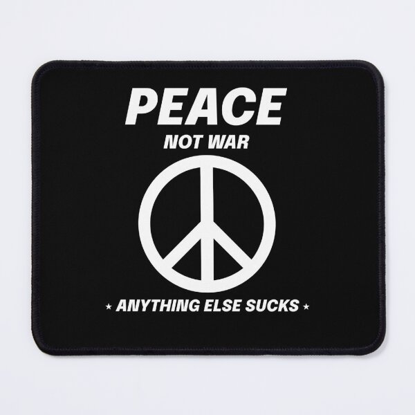 Item preview, Peace Not War Anything Else Sucks  designed and sold by AldenTees.