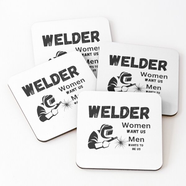 Item preview, Welder, Women want us Men wants to be us designed and sold by SarcastikTeez.