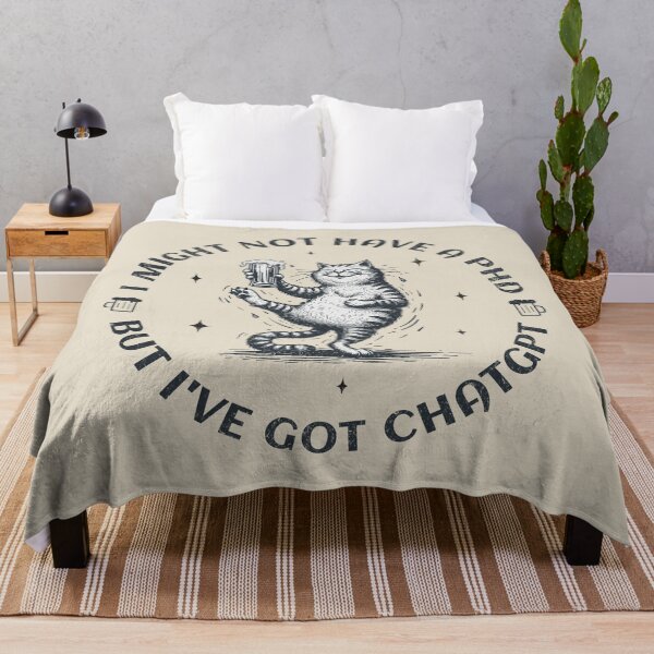 Item preview, I Might Not Have A PhD, But I've Got ChatGPT designed and sold by A.I.  Took My Job!.