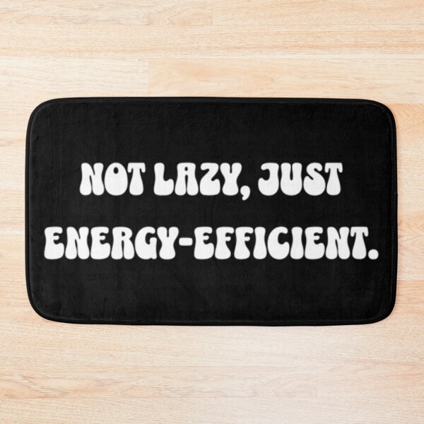 Item preview, Not lazy, just energy-efficient. designed and sold by Syrupulse.