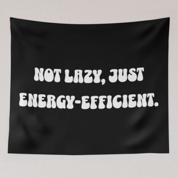 Item preview, Not lazy, just energy-efficient. designed and sold by Syrupulse.