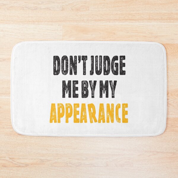 Item preview, Don’t judge me by my appearance designed and sold by MagaliC.
