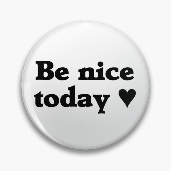 Item preview, Be Nice Today designed and sold by Designs or whatever....