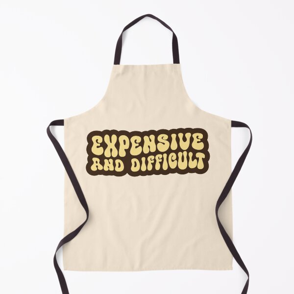 Item preview, Funny Groovy Text design ,Expensive And Difficult- Hilarious Sayings designed and sold by Fokma.