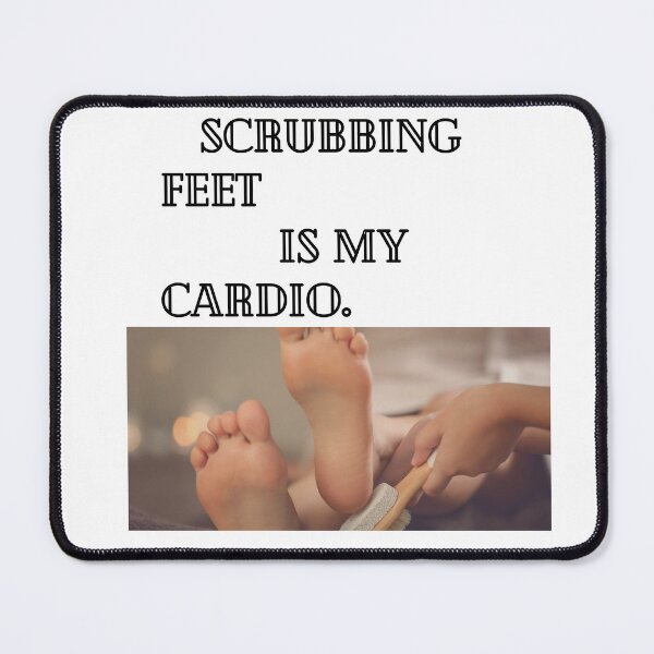 Item preview, Scrubbing Feet Is My Cardio designed and sold by Lisaarts.