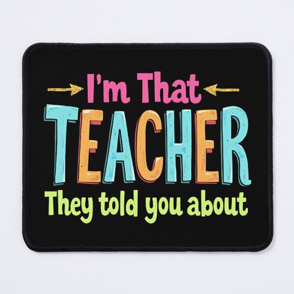 Item preview, I'm That Teacher They Told You About Back to School designed and sold by ArtFromBeyond.