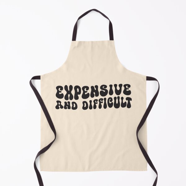 Item preview, Humor Groovy Text design ,Expensive And Difficult- Hilarious Sayings designed and sold by Fokma.