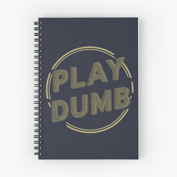 Item preview, Play Dumb designed and sold by AnthonyThomas.