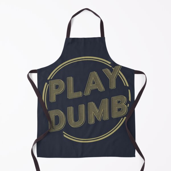 Item preview, Play Dumb designed and sold by AnthonyThomas.