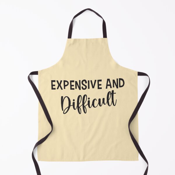 Item preview, Sarcastic Text design  ,Expensive And Difficult- Hilarious Sayings designed and sold by Fokma.
