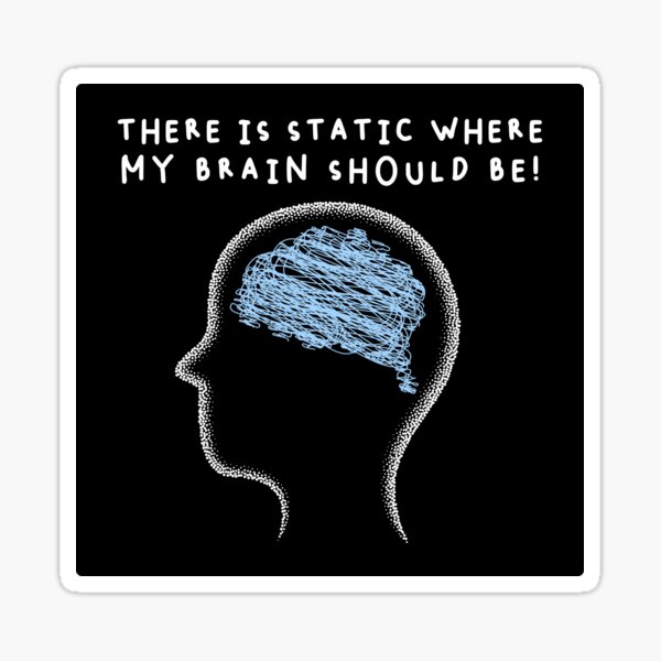 Item preview, There Is Static Where Brain Should Be Sticker, Magnet, Pin Funny Brain Fog Chronic Illness Fibro Long Covid Autoimmune designed and sold by ChronicillnessT.