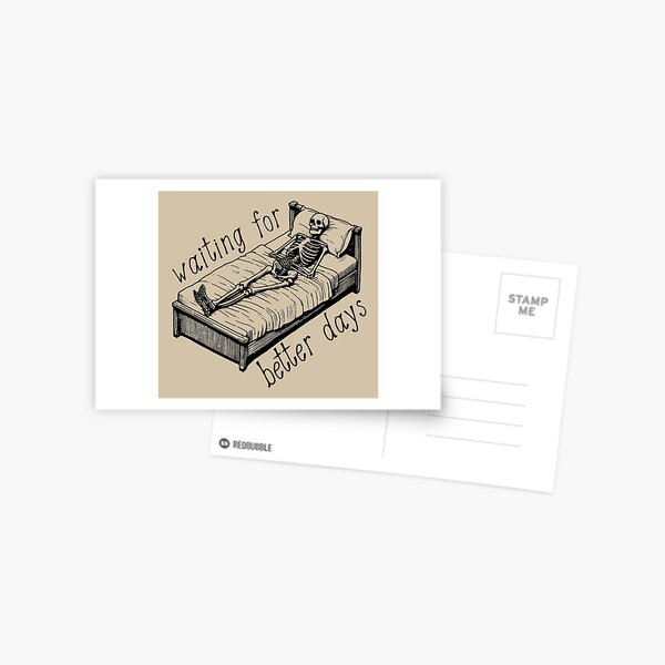 Item preview, Waiting For Better Days - Depressed Skeleton Meme designed and sold by SpaceDogLaika.