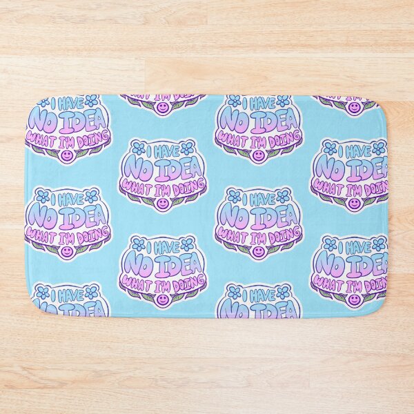 Item preview, I Have No Idea What I'm Doing - Blue designed and sold by mgrugart.