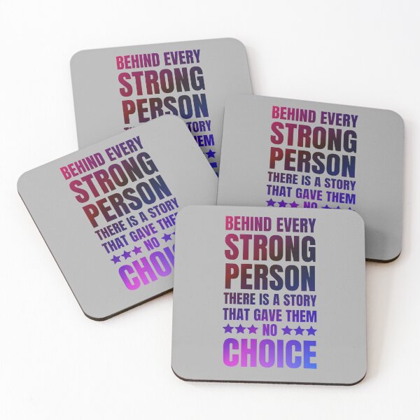Item preview, behind every strong person there is a story that gave them no choice, Funny Graphic designed and sold by artprintschabab.