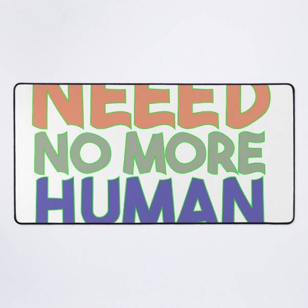 Item preview, No more human friends designed and sold by Fariashamshad.